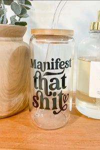 ICED COFFEE GLASS - MANIFEST THAT SHIT